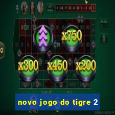 novo jogo do tigre 2